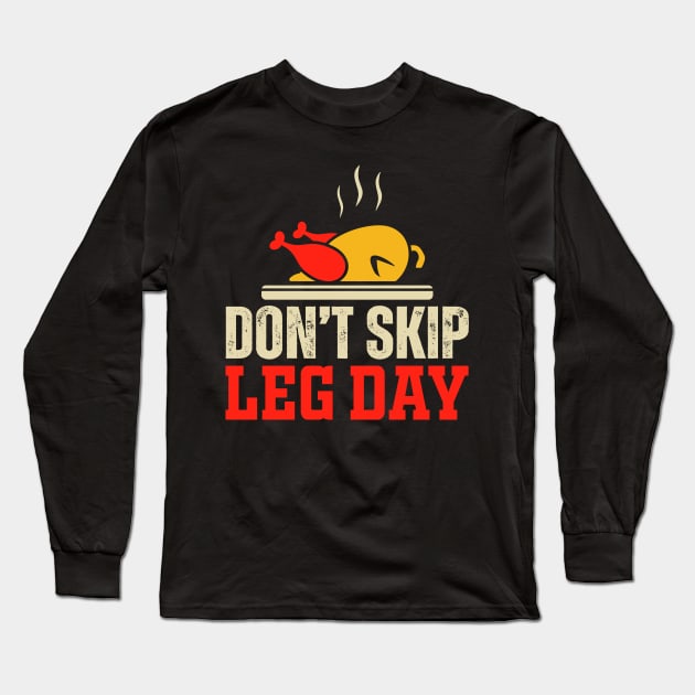 Don't skip leg day Long Sleeve T-Shirt by TEEPHILIC